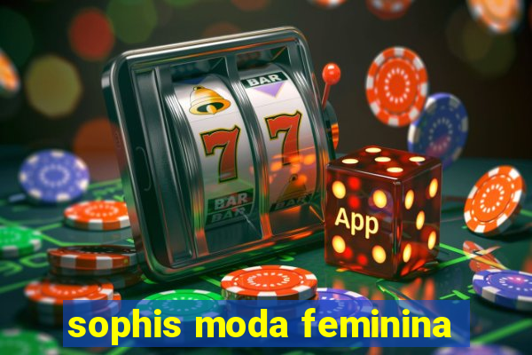 sophis moda feminina